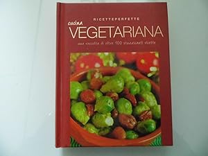 Immagine del venditore per Ricette perfette CUCINA VEGETARIANA una raccolta di oltre 100 stuzzicanti ricette venduto da Historia, Regnum et Nobilia