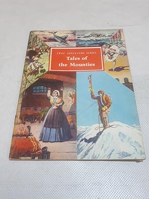 Seller image for Tales of the Mounties (True Adventure Series) for sale by Cambridge Rare Books