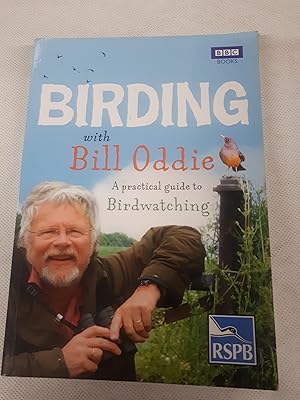 Seller image for Birding With Bill Oddie: A practical guide to birdwatching for sale by Cambridge Rare Books