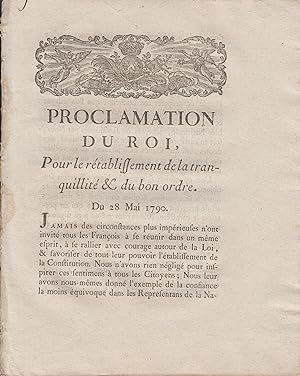 Bild des Verkufers fr Proclamation du Roi, pour le rtablissement de la tranquillit & du bon ordre. - Du 28 Mai 1790. zum Verkauf von PRISCA