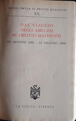 Dal viaggio negli abruzzi al delitto Matteotti. XX (23 agosto 1923 - 13 giugno 1924)