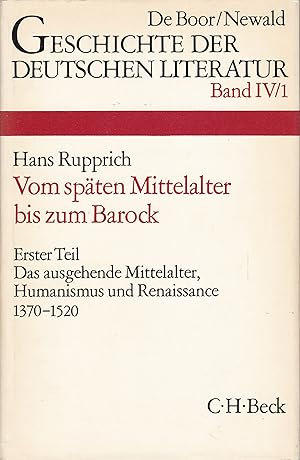 Die deutsche Literatur vom späten Mittelalter bis zum Barock- Erster Teil: Das ausgehende Mittela...