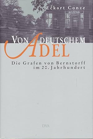 Von deutschem Adel - Die Grafen von Bernstorff im 20. Jahrhundert