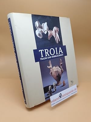 Troia - Traum und Wirklichkeit