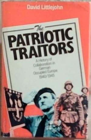 Seller image for The patriotic traitors: A history of collaboration in German-occupied Europe, 1940-45 for sale by Chapter 1