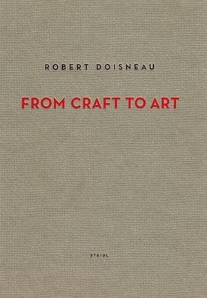 Imagen del vendedor de Robert Doisneau: From Craft to Art (Hardcover) a la venta por CitiRetail