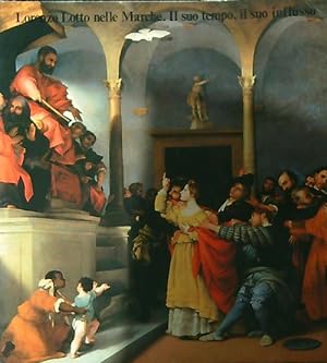 Seller image for Lorenzo Lotto nelle Marche. Il suo tempo, il suo influsso for sale by Miliardi di Parole