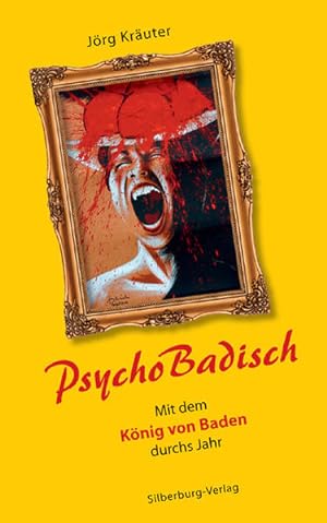 PsychoBadisch: Mit dem König von Baden durchs Jahr