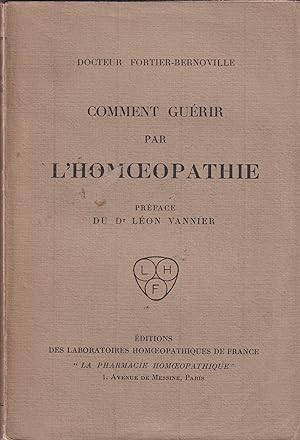 Seller image for Comment gurir par l'Homoeopathie. Prface du Dr Lon Vannier for sale by PRISCA