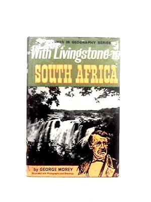 Immagine del venditore per With Livingstone in South Africa venduto da World of Rare Books