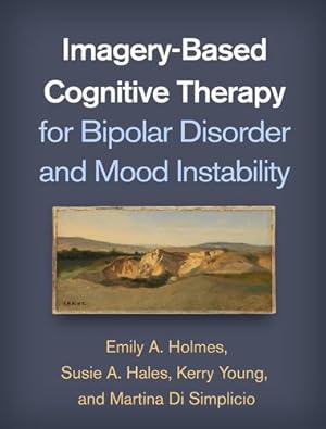 Seller image for Imagery-Based Cognitive Therapy for Bipolar Disorder and Mood Instability by Holmes, Emily A., Hales, Susie A., Young, Kerry, Di Simplicio, Martina [Paperback ] for sale by booksXpress