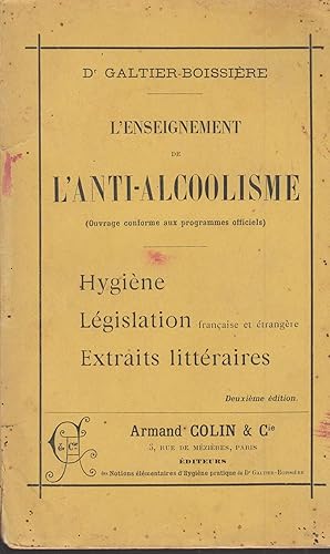 Seller image for L'enseignement de l'anti-alcoolisme (Ouvrage conforme aux programmes officiels). - Hygne, Lgislation franaise et trangre, Extraits littraires. for sale by PRISCA