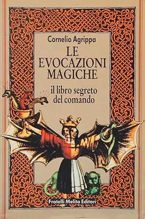 Le evocazioni magiche. Il libro segreto del comando