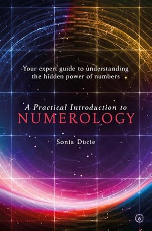 Bild des Verkufers fr A Practical Introduction to Numerology : Your Expert Guide to Understanding the Hidden Power of Numbers zum Verkauf von Smartbuy