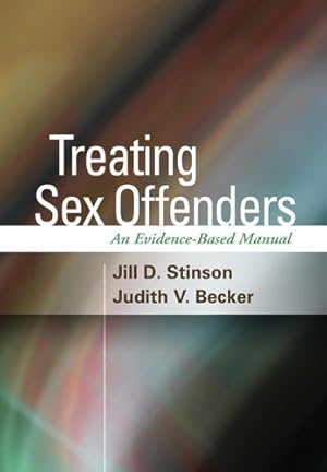 Imagen del vendedor de Treating Sex Offenders: An Evidence-Based Manual by Stinson, Jill D., Becker, Judith V. [Paperback ] a la venta por booksXpress