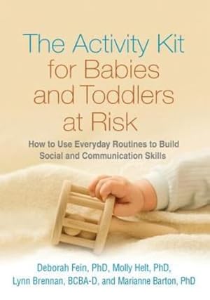 Immagine del venditore per The Activity Kit for Babies and Toddlers at Risk: How to Use Everyday Routines to Build Social and Communication Skills by Fein, Deborah, Helt, Molly, Brennan, Lynn, Barton, Marianne [Hardcover ] venduto da booksXpress