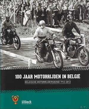 Imagen del vendedor de 100 jaar motorrijden in Belgi : Belgische Motorrijdersbond 1912-2012 a la venta por BOOKSELLER  -  ERIK TONEN  BOOKS