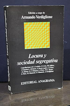Locura y sociedad segregativa.- Verdiglione, Armando. (Ed.).