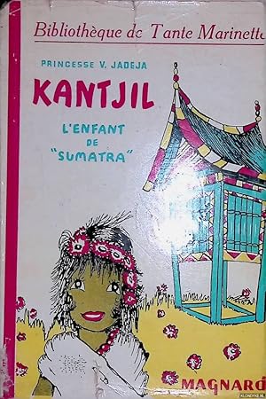 Seller image for Kantjil, l'enfant de "Sumatra" for sale by Klondyke