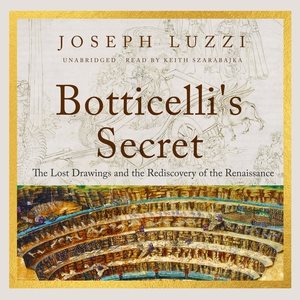Seller image for Botticelli's Secret : The Lost Drawings and the Rediscovery of the Renaissance for sale by GreatBookPrices