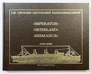 Seller image for Die grossen deutschen Passagierschiffe. Imperator - Vaterland - Bismarck. for sale by Antiquariat Martin Barbian & Grund GbR