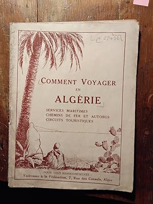 Comment Voyager en Algerie Services Maritimes Chemins de Fer et Autobus Circuits Touristique