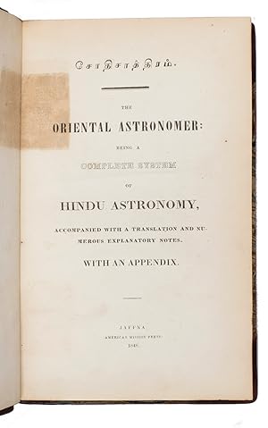 Imagen del vendedor de [Sothi Sastra]. The Oriental astronomer: being a complete system of Hindu astronomy, accompanied with a translation and numerous explanatory notes. With an appendix.Jaffna, Ceylon [= now Sri Lanka], American Mission Press, 1848. 2 works in 1 volume. 8vo. Printed in both Tamil and English, with numerous scientific, astronomical tables in the text. Including: [IDEM]. A complete system of Hindu astronomy, being a translation of the foregoing work.Jaffna, American Mission Press, 1848.Contemporary half red morocco and marbled paper sides, with a gold-lettered black morocco title label on the spine and blue sprinkled edges. a la venta por ASHER Rare Books