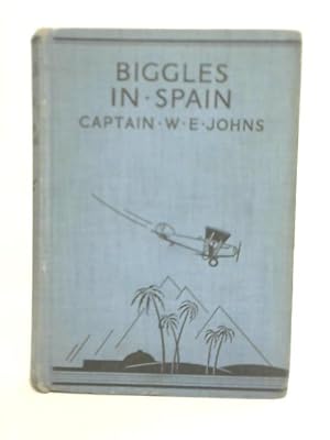 Seller image for Biggles In Spain for sale by World of Rare Books