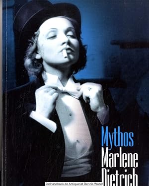 Mythos Marlene Dietrich : [anlässlich der Ausstellung "Mythos Marlene Dietrich" vom 6. Mai bis 25...