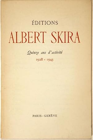 Éditions Albert Skira. Quinze ans d'activité 1928 - 1943.