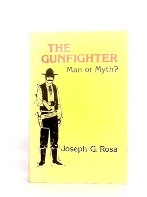 Seller image for The Gunfighter: Man or Myth? for sale by World of Rare Books