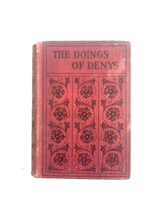 Imagen del vendedor de The Doings of Denys a la venta por World of Rare Books