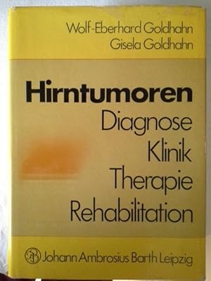 Image du vendeur pour Hirntumoren : Diagnose, Klinik, Therapie, Rehabilitation. von Wolf-Eberhard Goldhahn u. Gisela Goldhahn mis en vente par Herr Klaus Dieter Boettcher