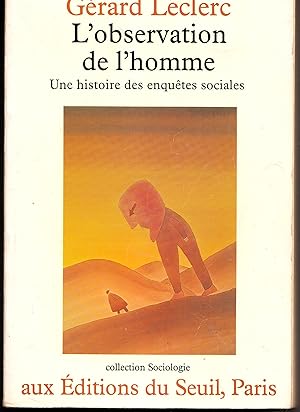 L'observation de l'homme. Une histoire des enquêtes sociales