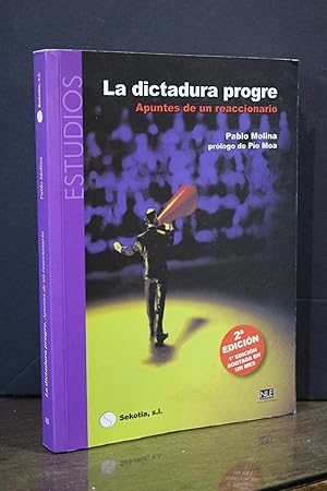 La dictadura progre. Apuntes de un reaccionario.- Molina, Pablo.