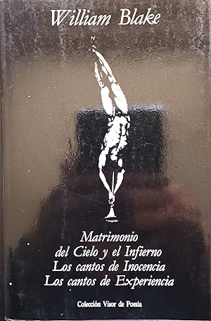 MATRIMONIO DEL CIELO Y EL INFIERNO. LOS CANTOS DE INOCENCIA. LOS CANTOS DE EXPERIENCIA. (Edición ...