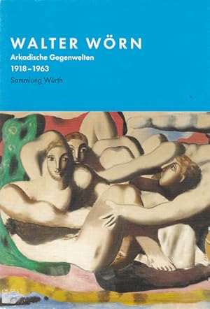 Seller image for Arkadische Gegenwelten 1918 - 1963. Sammlung Wrth. for sale by Antiquariat Querido - Frank Hermann