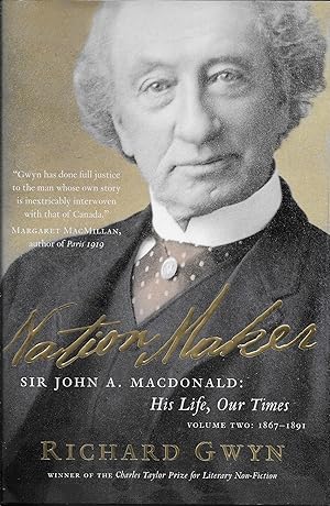Seller image for Nation Maker Sir John A. MacDonald: His Life, Our Times Volume Two:1867-1891 for sale by Hockley Books