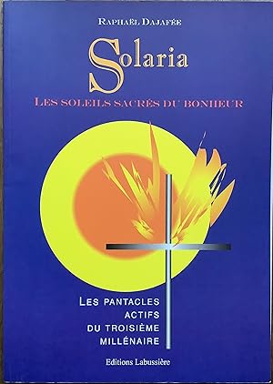 Bild des Verkufers fr Solaria. Les soleils sacrs du bonheur. Les pentacles actifs du troisime millnaire zum Verkauf von Le Songe de Polia