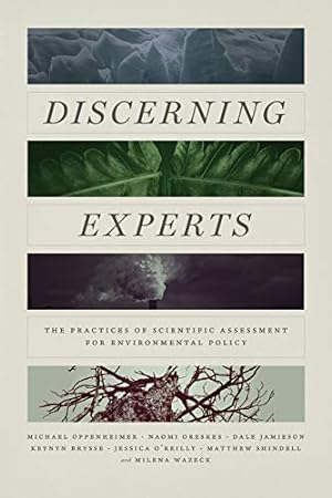 Seller image for Discerning Experts: The Practices of Scientific Assessment for Environmental Policy by Oppenheimer, Michael, Oreskes, Naomi, Jamieson, Dale, Brysse, Keynyn, Oâ  Reilly, Jessica, Shindell, Matthew, Wazeck, Milena [Paperback ] for sale by booksXpress