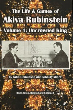 Bild des Verkufers fr Life & Games of Akiva Rubinstein : Uncrowned King zum Verkauf von GreatBookPricesUK