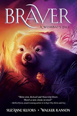 Seller image for Braver: A Wombat's Tale by Selfors, Suzanne, Ranson, Walker [Paperback ] for sale by booksXpress