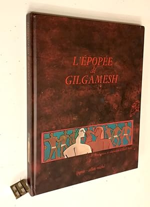 L'épopée de Gilgamesh. Texte établi d'après les fragments sumériens, babyloniens, assyriens, hitt...