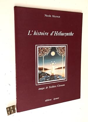 L'histoire d'Héliacynthe. Images de Frédéric Clément.