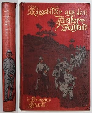 Kriegsbilder aus dem Araberaufstand in Deutsch-Ostafrika. Mit einem Vorwort von Major H. v. Wißmann.