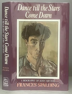 Seller image for Dance till the Stars Come Down: A Biography of John Minton for sale by Chaucer Bookshop ABA ILAB