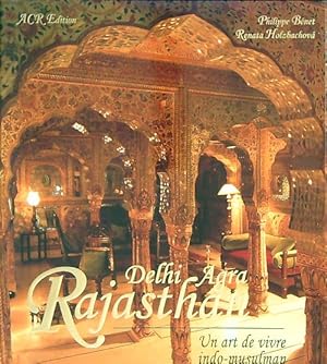 Seller image for Rajasthan-Delhi-Agra. Un art de vivre indo-musulman for sale by Miliardi di Parole