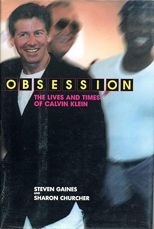 Bild des Verkufers fr OBSESSION: The Lives and Times of Calvin Klein. Signed by Steven Gaines. zum Verkauf von Kurt Gippert Bookseller (ABAA)