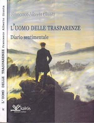 Bild des Verkufers fr L'uomo delle trasparenze Diario sentimentale zum Verkauf von Biblioteca di Babele