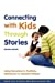 Bild des Verkufers fr Connecting with Kids Through Stories: Using Narratives to Facilitate Attachment in Adopted Children Second Edition [Soft Cover ] zum Verkauf von booksXpress